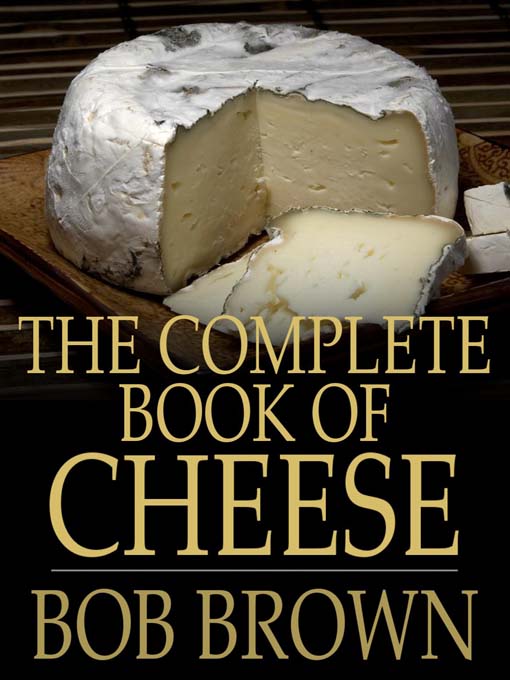 Title details for The Complete Book of Cheese by Bob Brown - Available